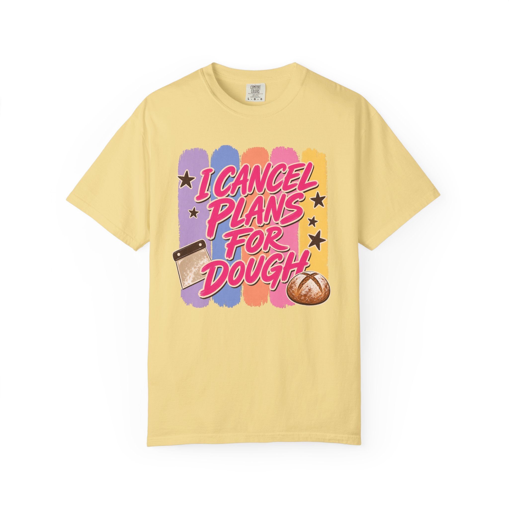 Knead More Fun I Cancel Plans sourdough t-shirt