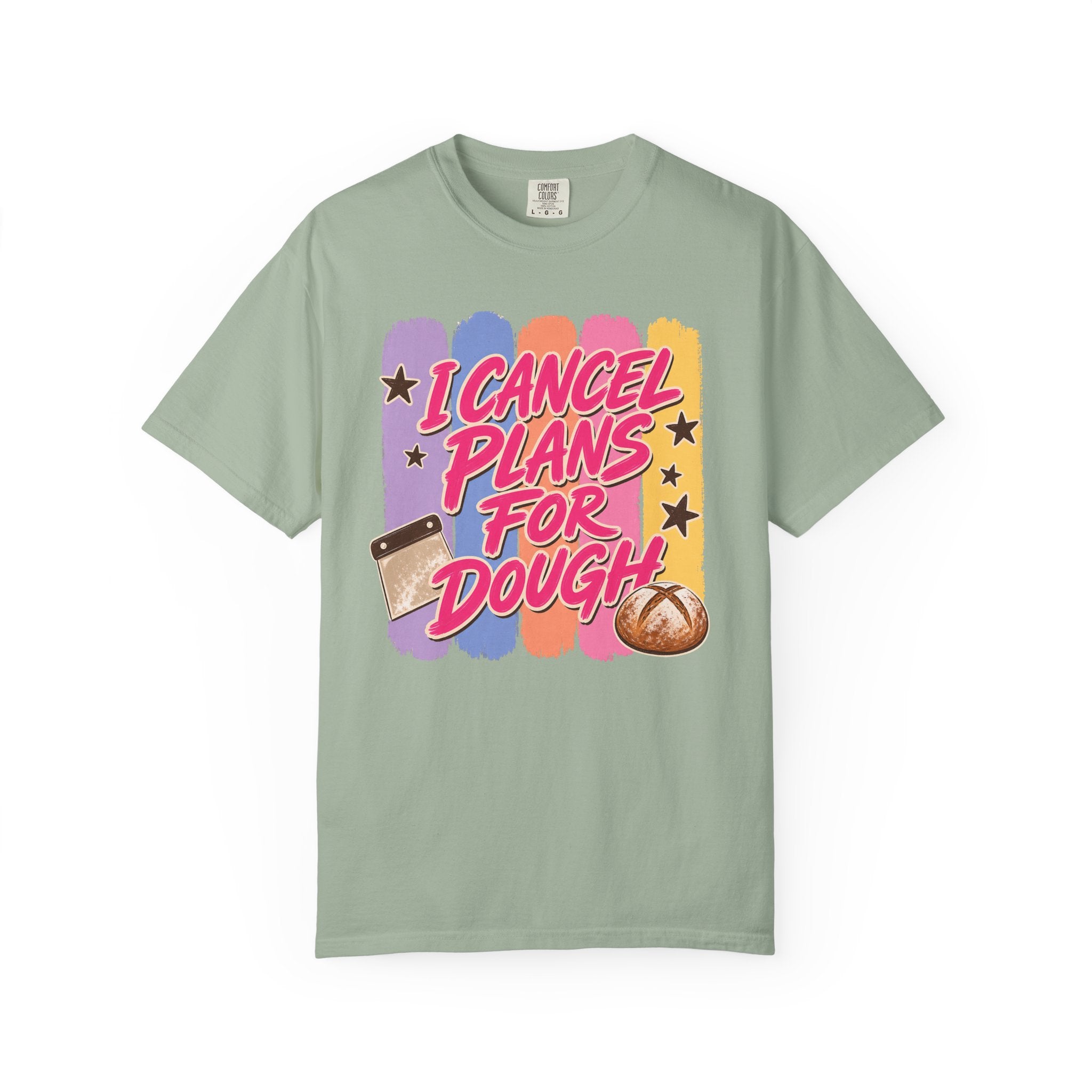 Knead More Fun I Cancel Plans sourdough t-shirt