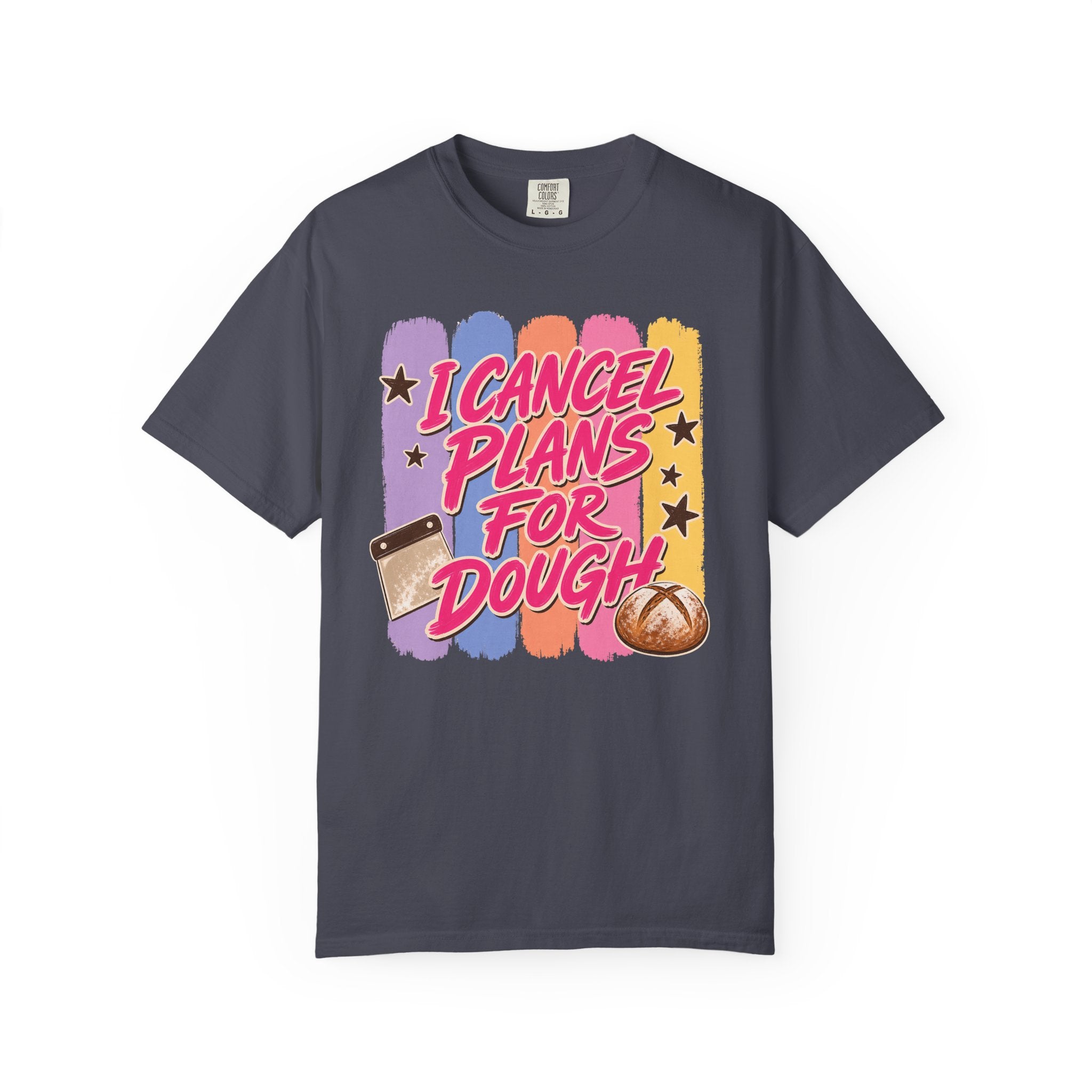Knead More Fun I Cancel Plans sourdough t-shirt