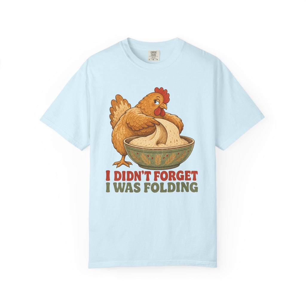 Knead More Fun Didn't Forget Hen sourdough t-shirt