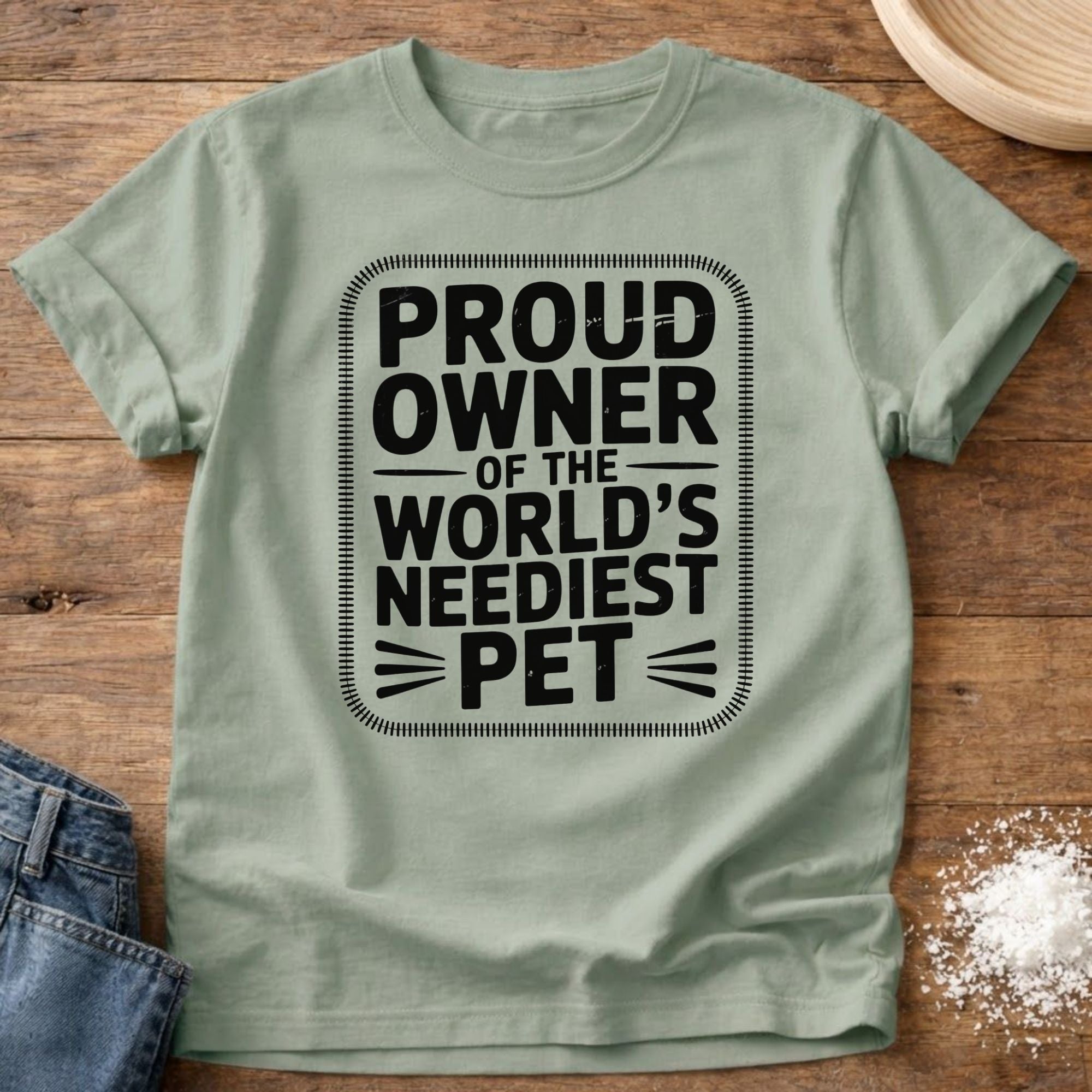 Neediest Pet Shirt