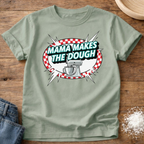 Mama Makes the Dough Shirt