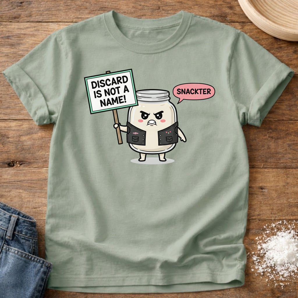 Discard is Not a Name Snackter Shirt