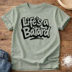 Life’s a Batard Shirt