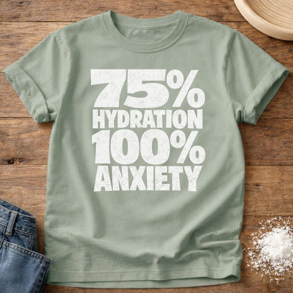 Hydration Anxiety Shirt