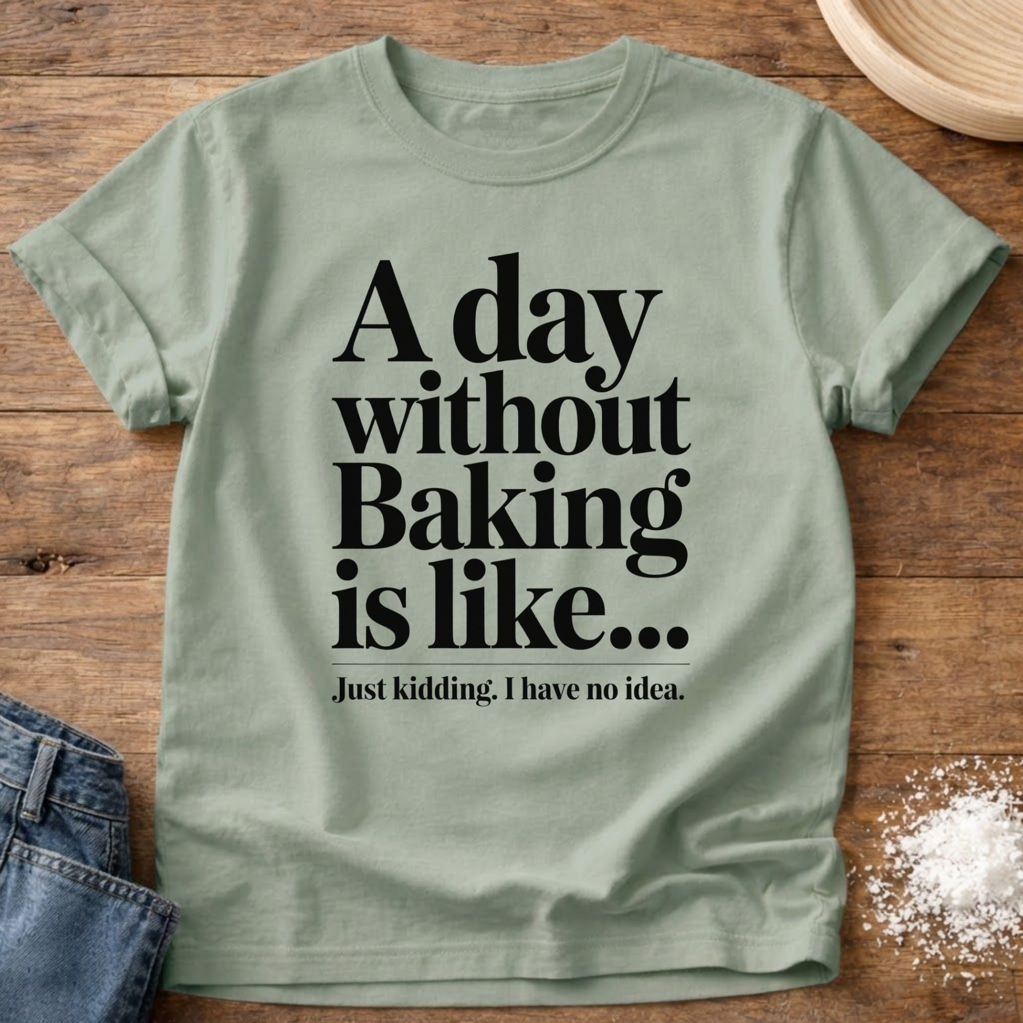 Day Without Baking Shirt
