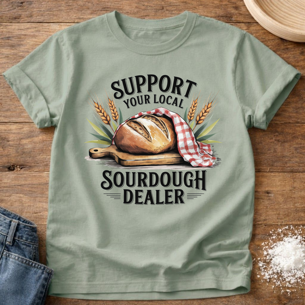 Local Sourdough Dealer T-Shirt