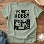 Flour Based Hostage Situation Shirt