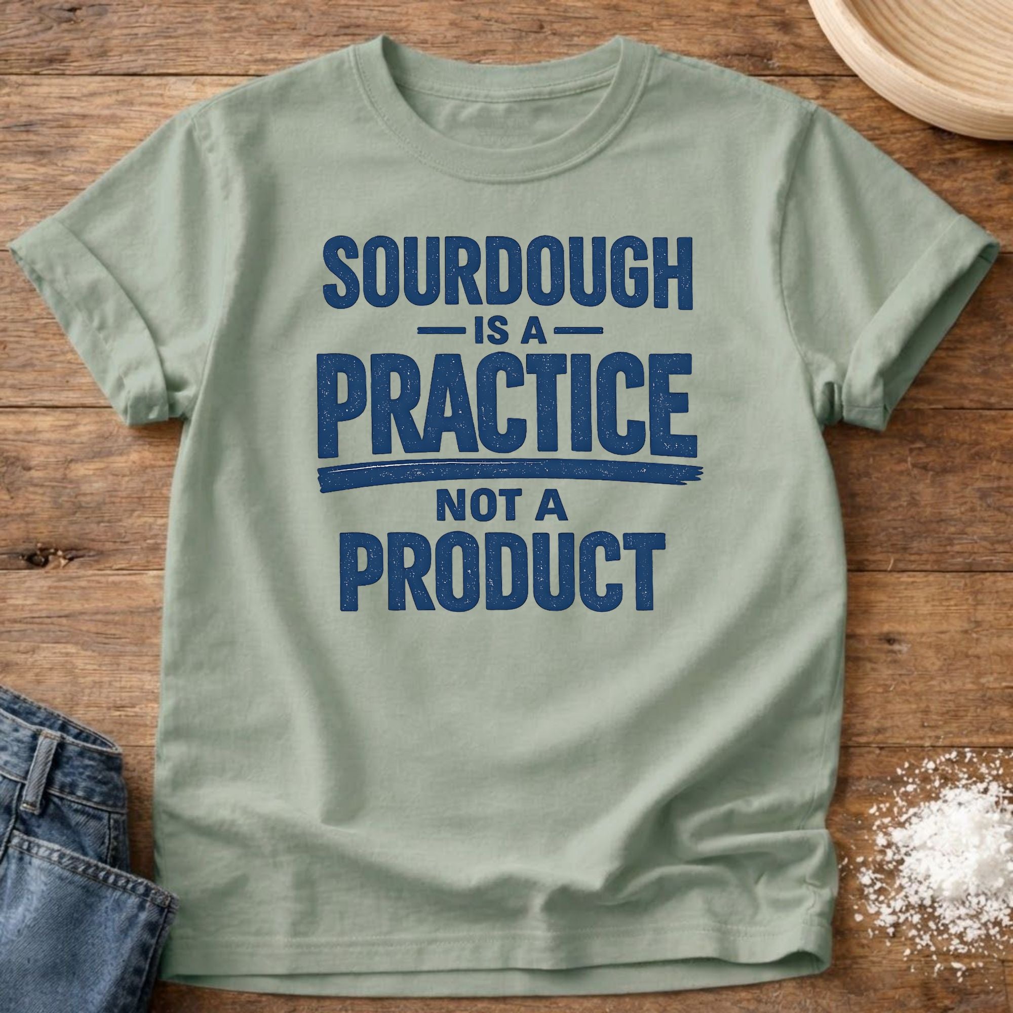 Sourdough is a Practice Shirt