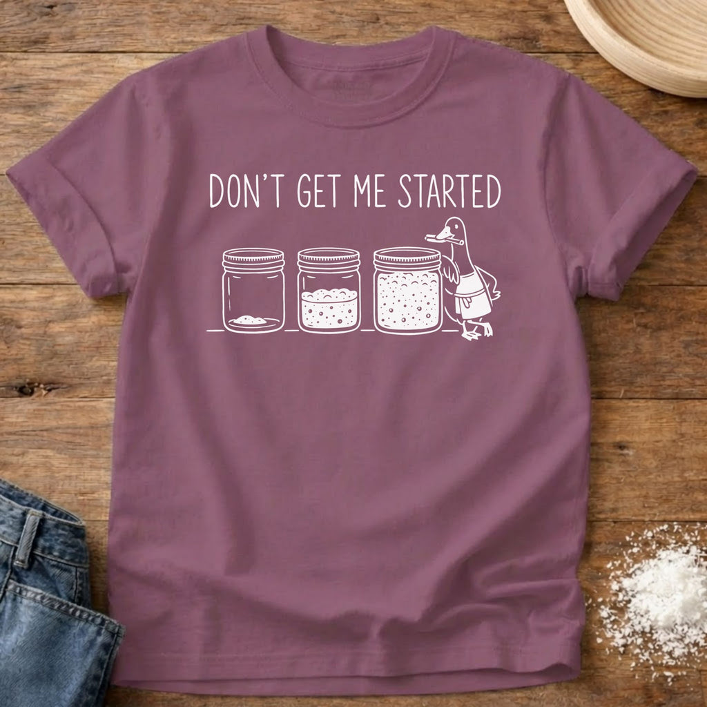 Goose Don't Get Me Started T-Shirt