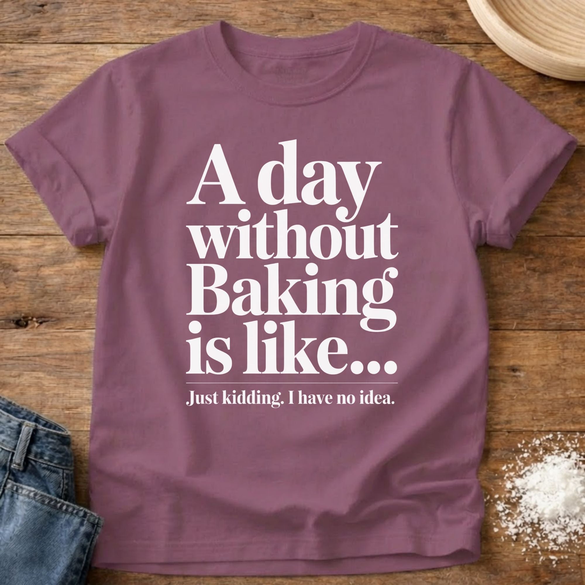 Day Without Baking Shirt