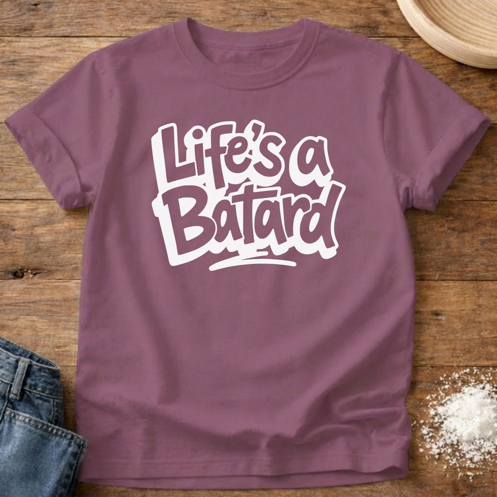 Life’s a Batard Shirt