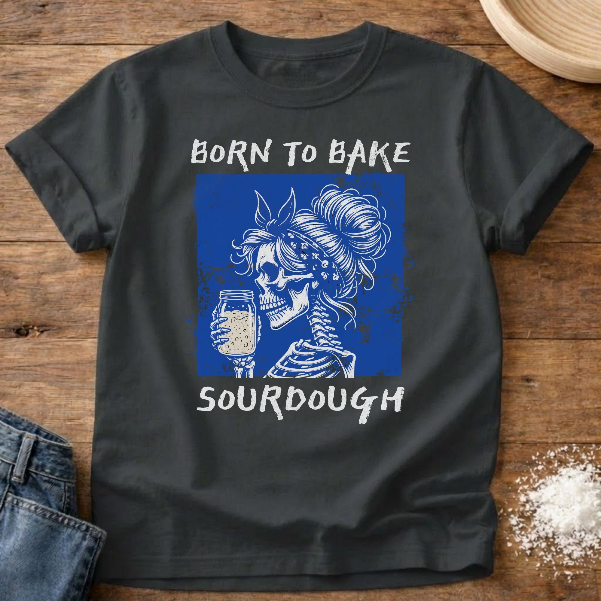 Born to Bake Sourdough Skeleton Shirt
