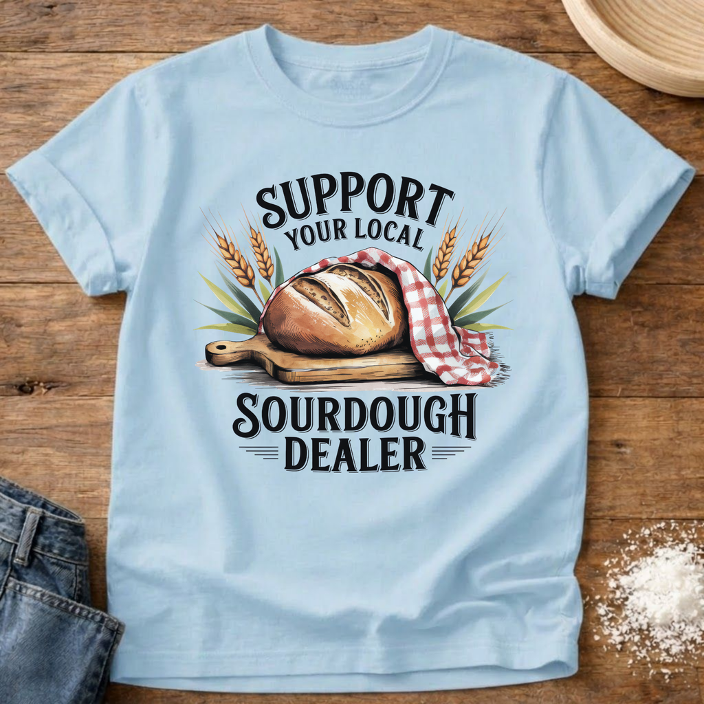 Local Sourdough Dealer T-Shirt
