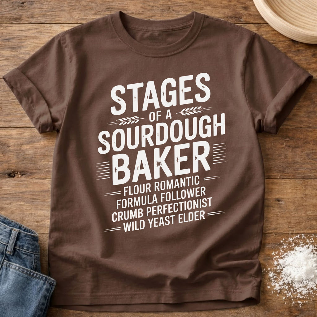 Stages of a Sourdough Baker Shirt