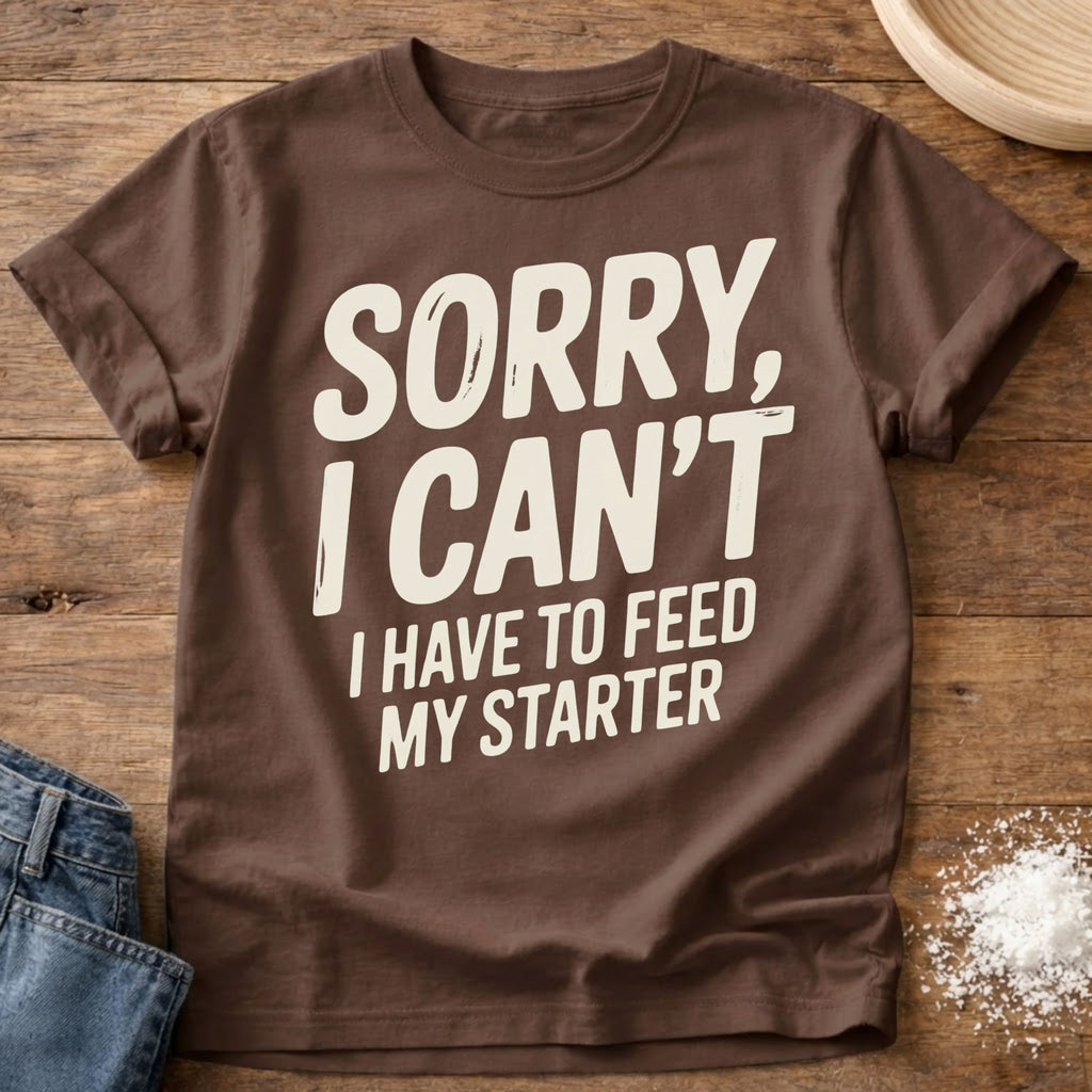 Sorry I Can’t Starter Shirt