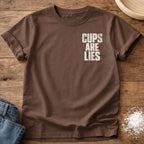 Cups Are Lies Shirt
