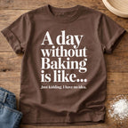 Day Without Baking Shirt