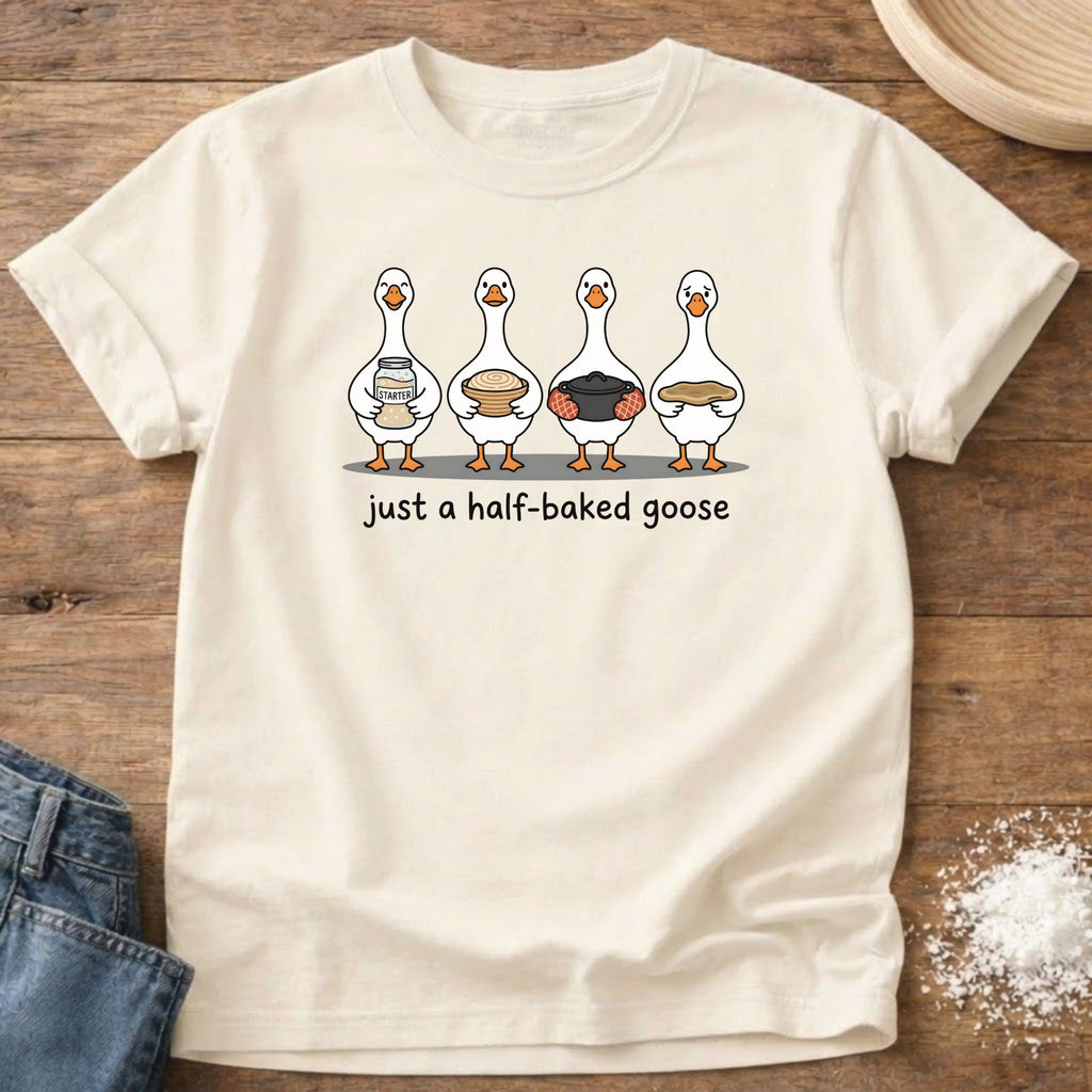 Half-Baked Goose T-Shirt