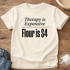 Flour is $4 Shirt