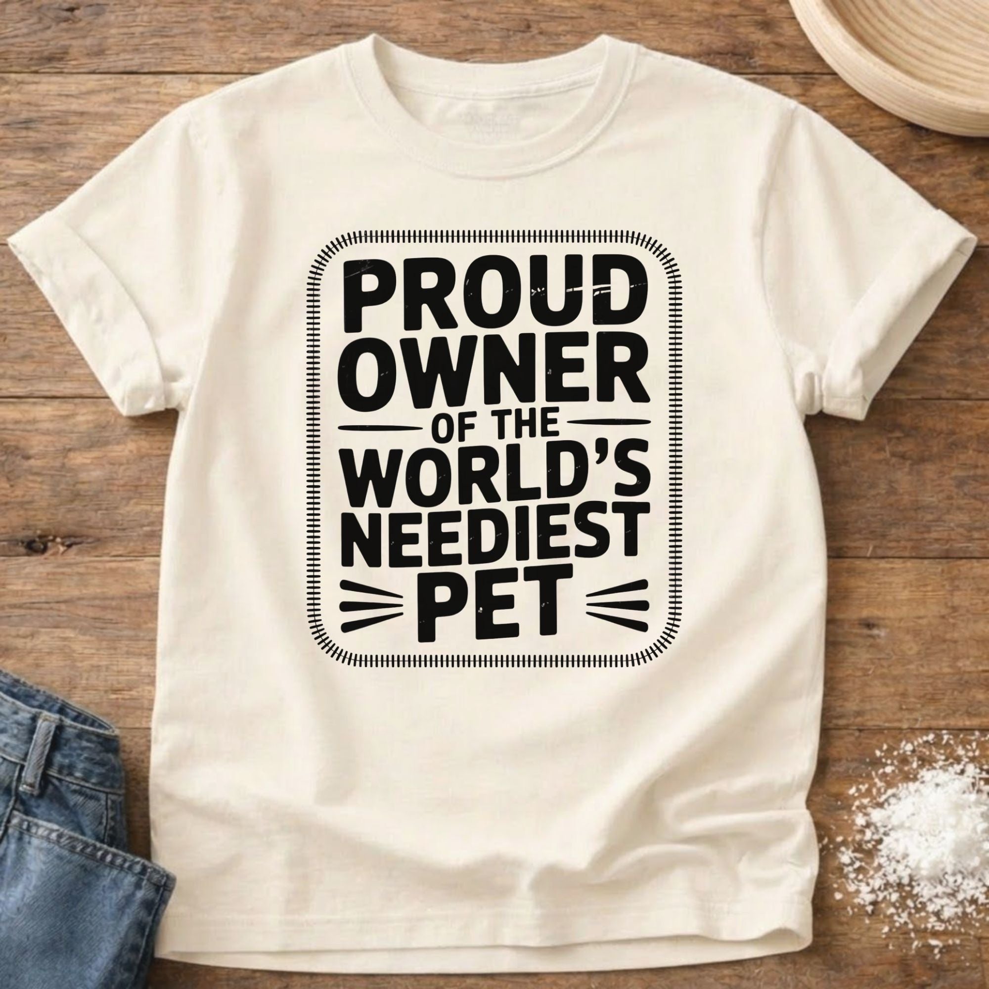 Neediest Pet Shirt