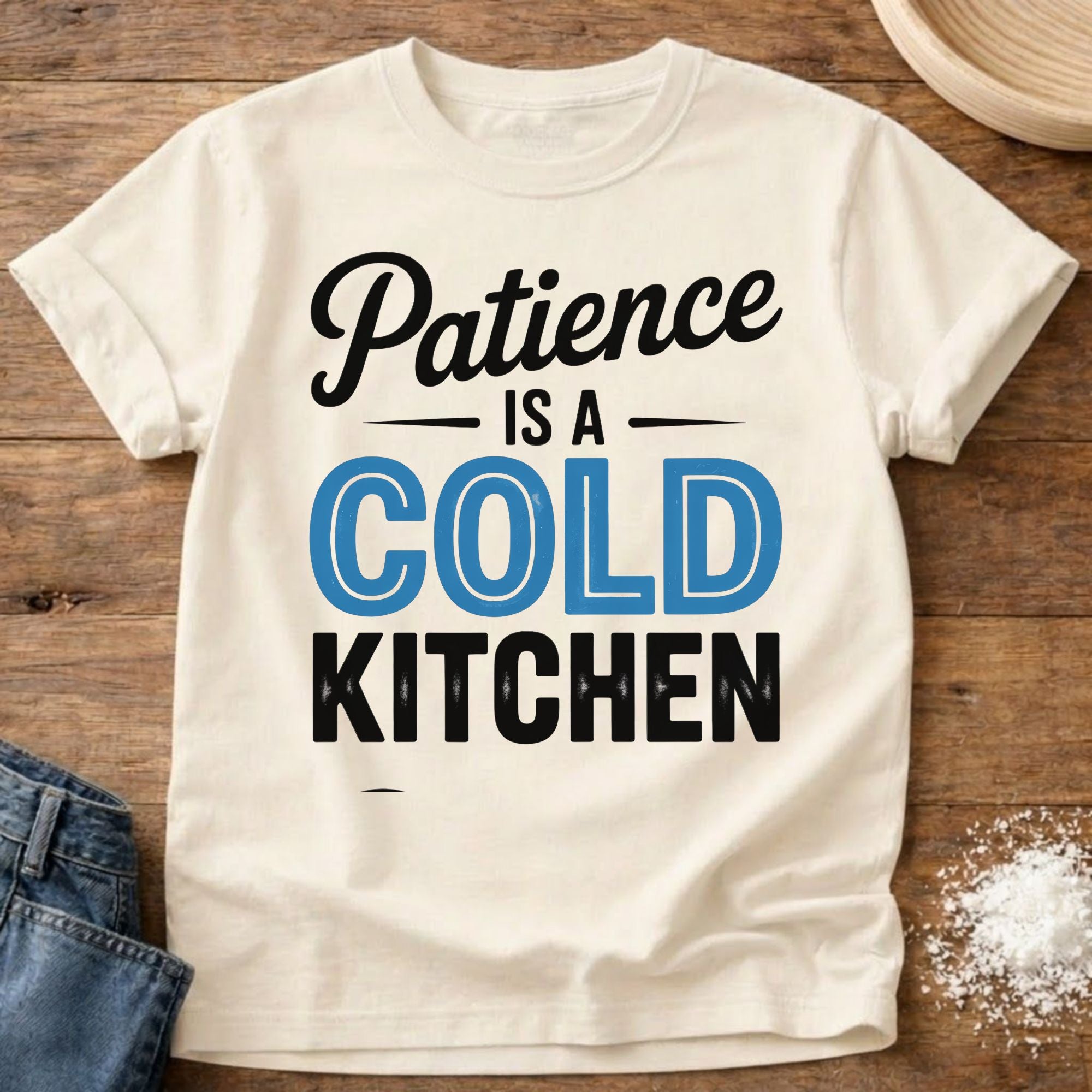 Patience is a Cold Kitchen Shirt