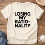 Losing My Rationality T-Shirt