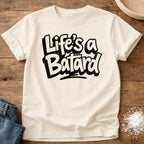Life’s a Batard Shirt