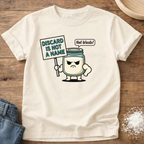 Discard is Not a Name Shirt