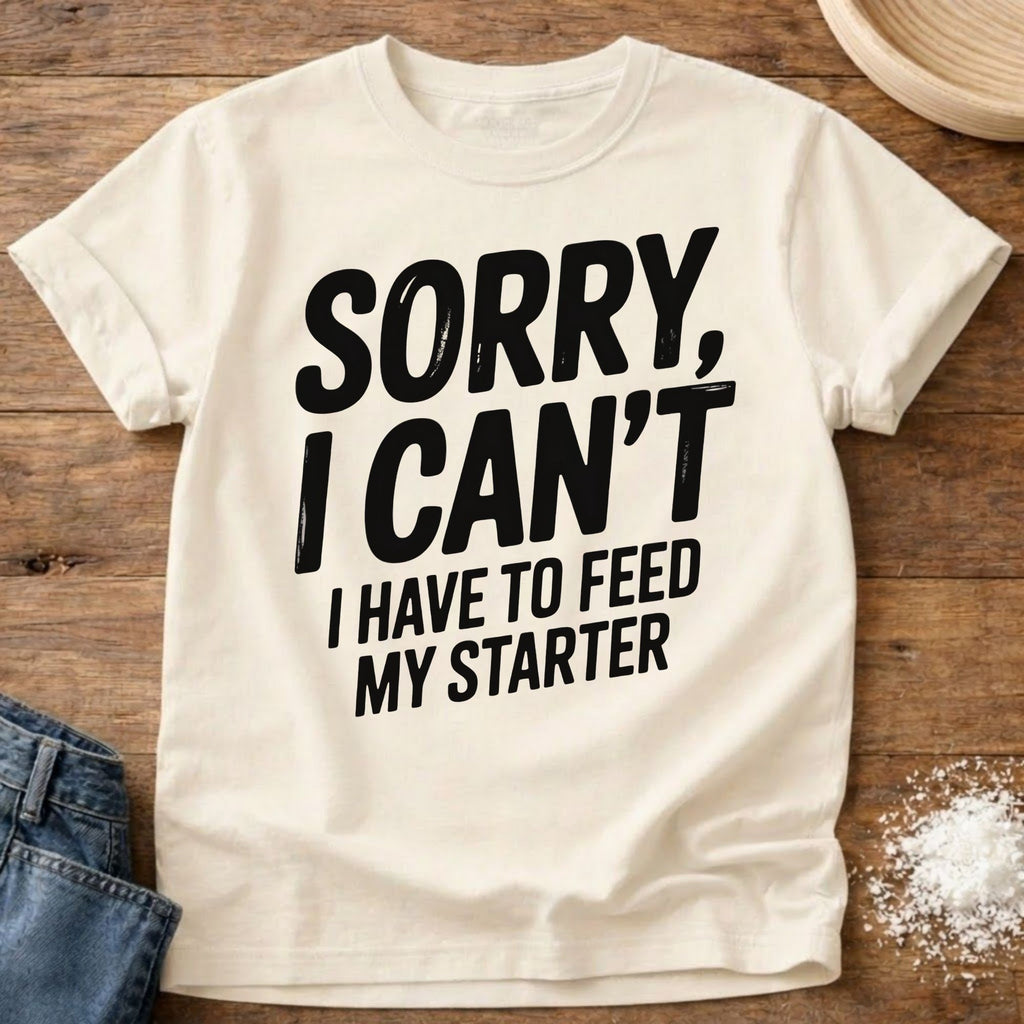 Sorry I Can’t Starter Shirt