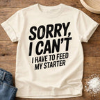 Sorry I Can’t Starter Shirt