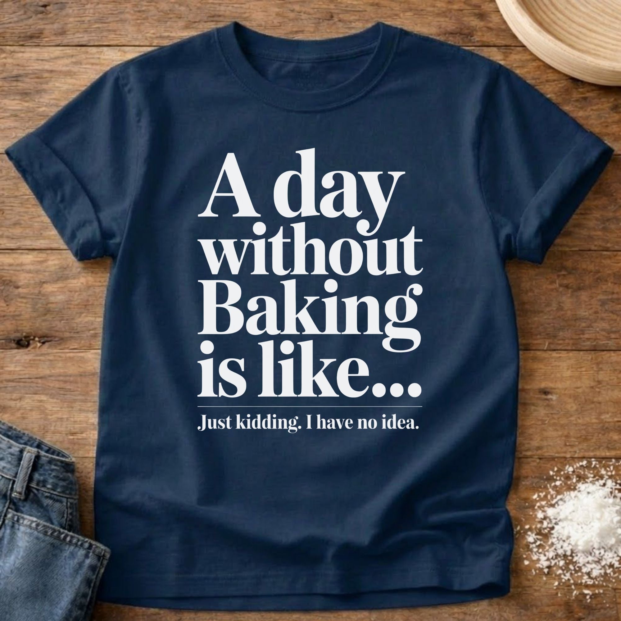 Day Without Baking Shirt