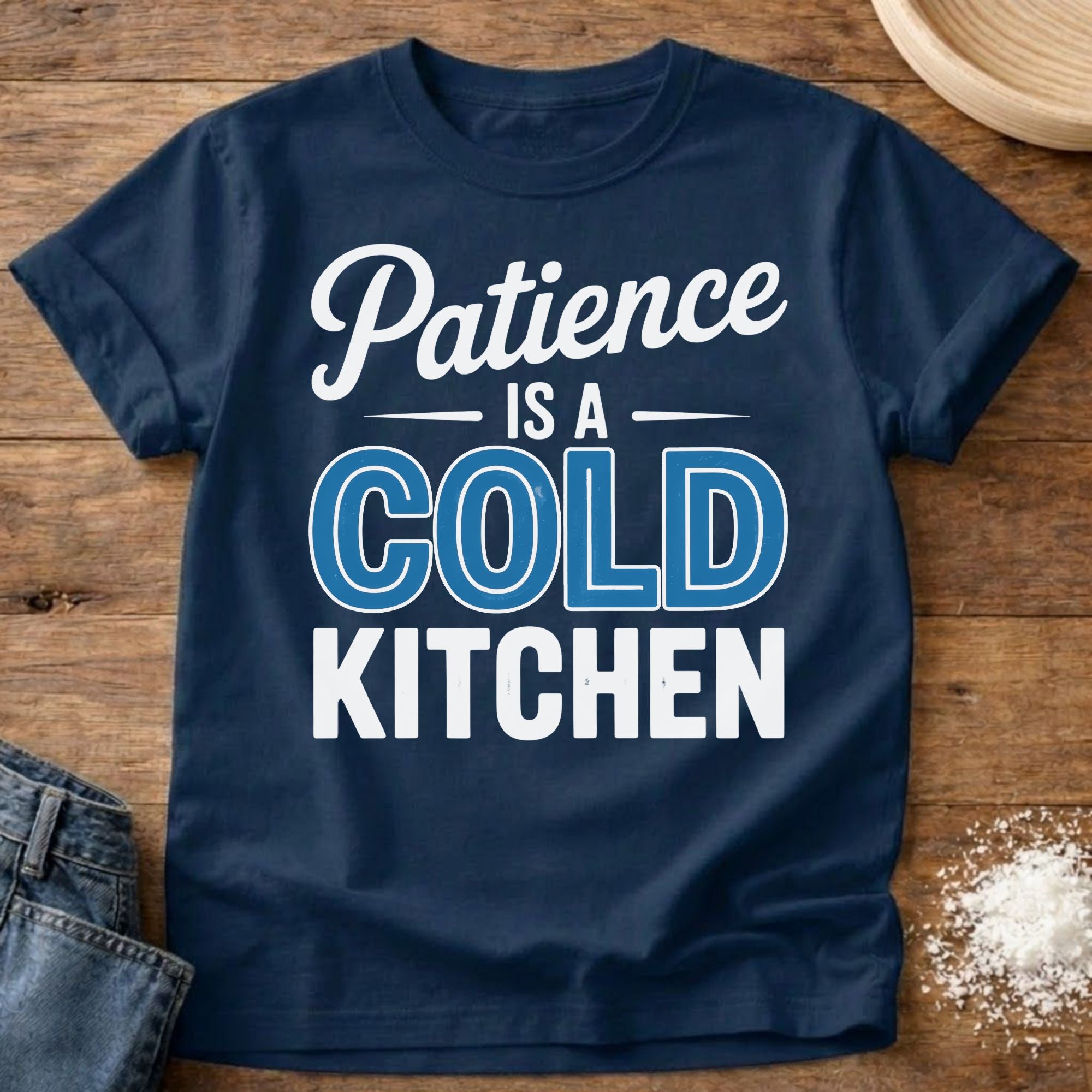 Patience is a Cold Kitchen Shirt