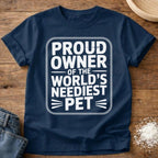 Neediest Pet Shirt
