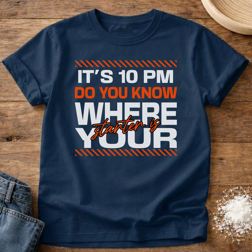 10 PM Know Where Your Starter Is T-Shirt