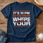 10 PM Know Where Your Starter Is T-Shirt