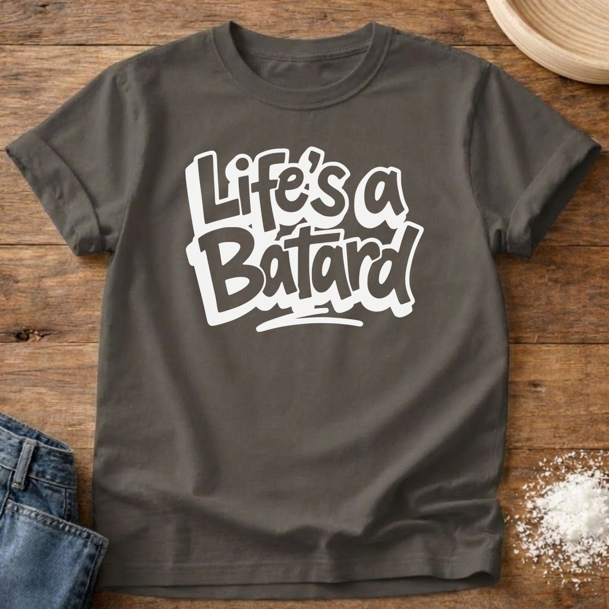 Life’s a Batard Shirt