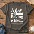 Day Without Baking Shirt