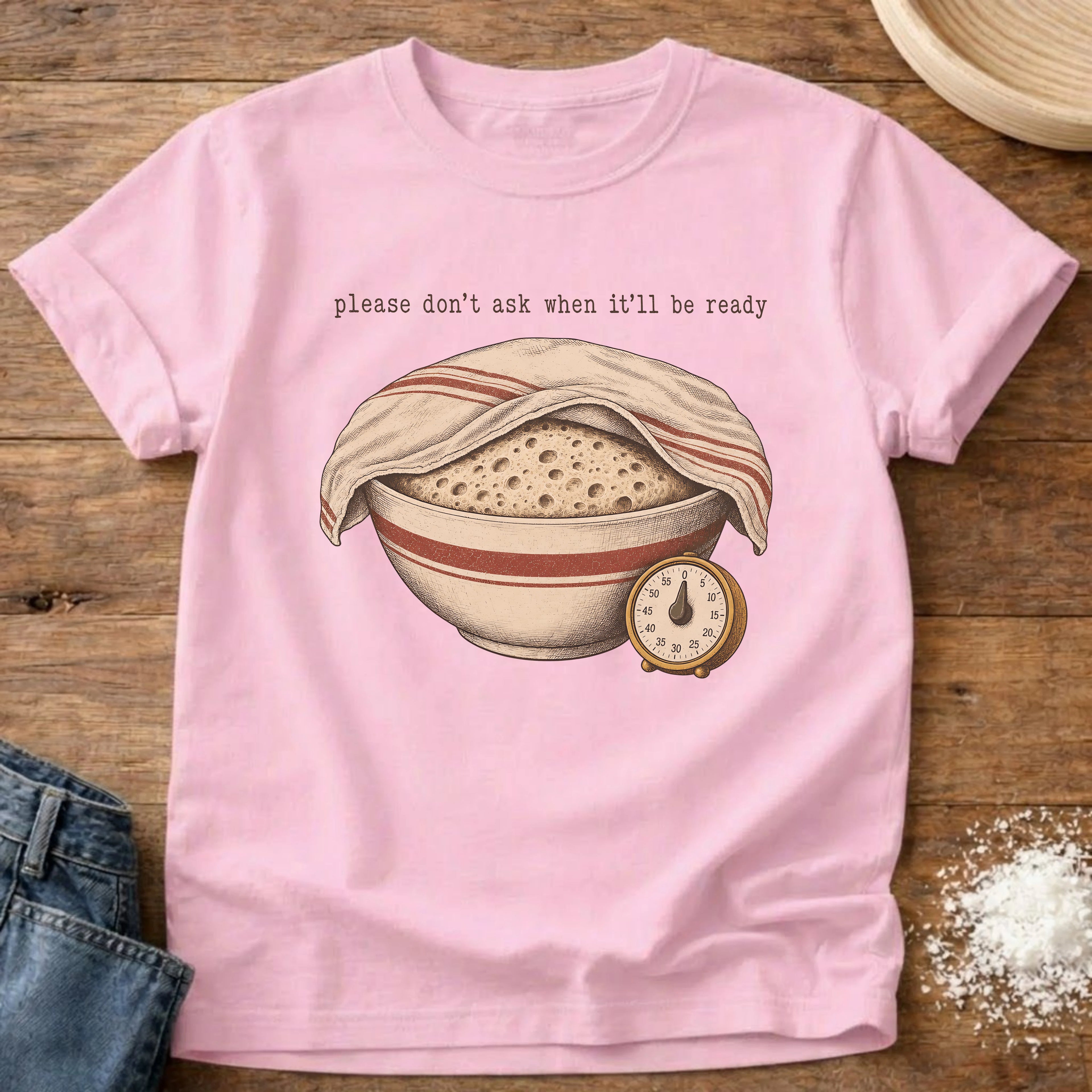 Don't Ask Sourdough T-Shirt Blossom