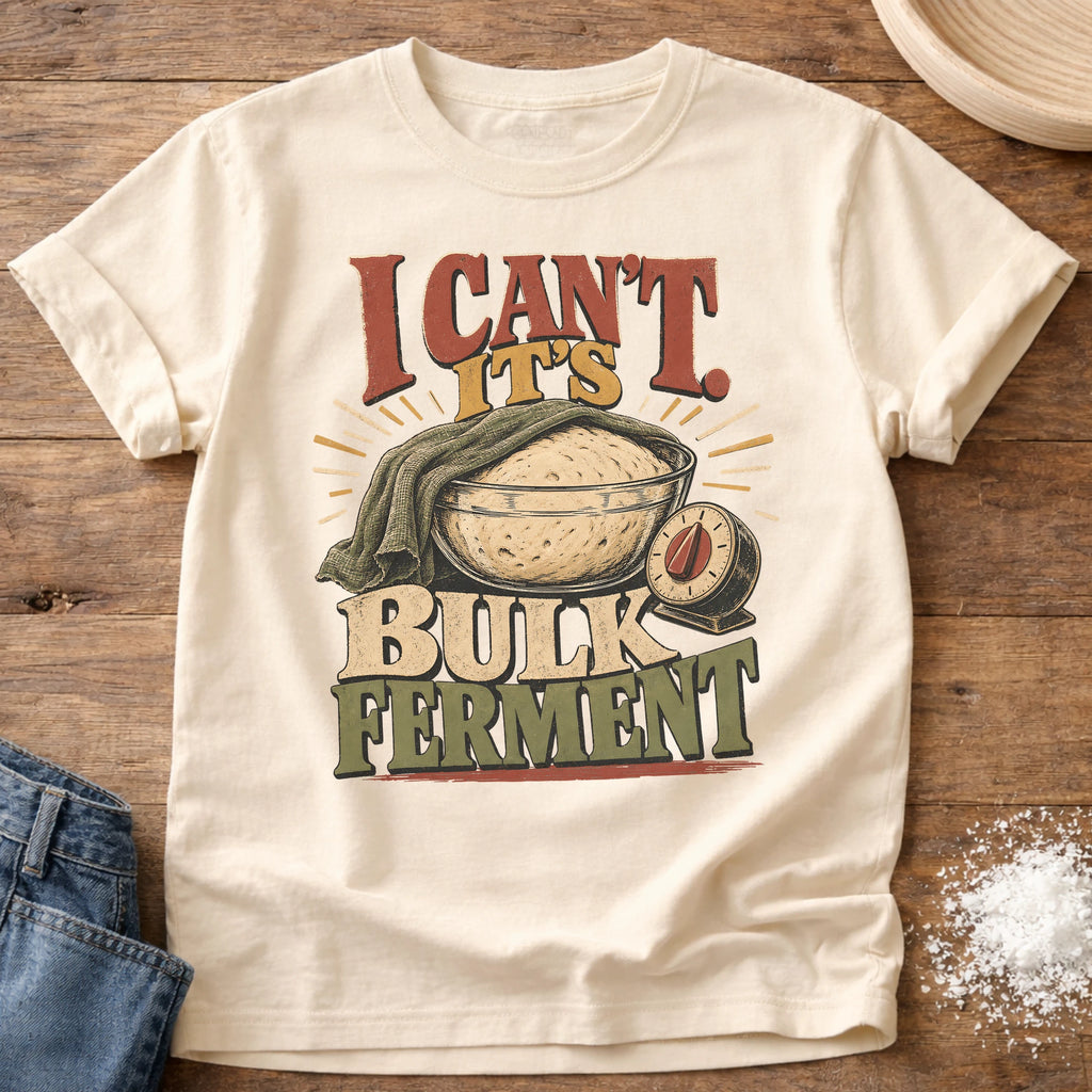 Knead More Fun Can’t Bulk Ferment sourdough t-shirt in Ivory