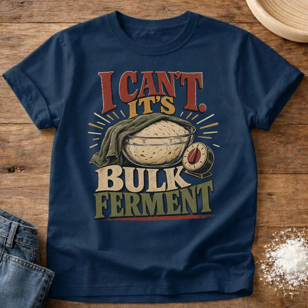 Knead More Fun Can’t Bulk Ferment sourdough t-shirt in Navy