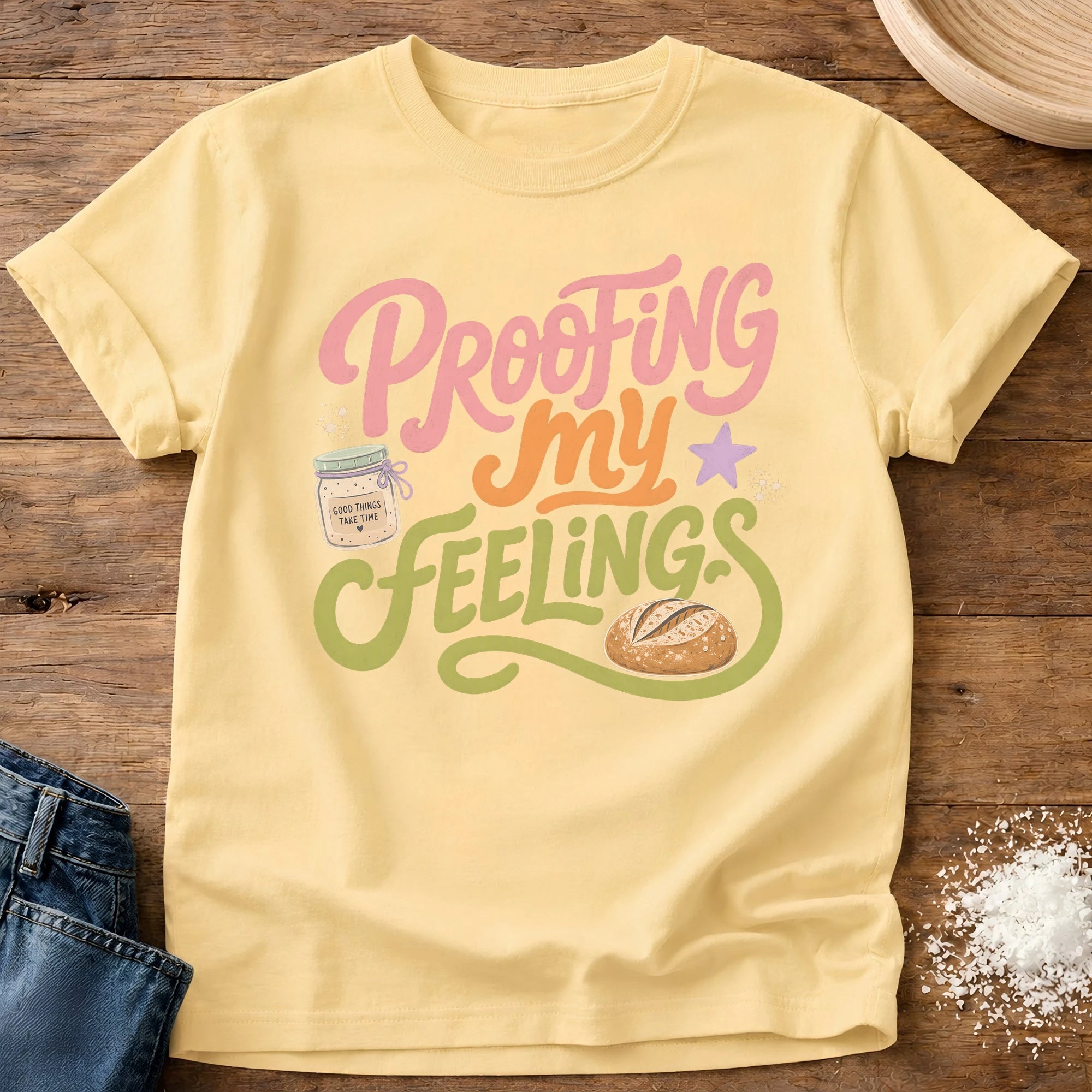 Knead More Fun Proofing My Feelings sourdough t-shirt in Butter