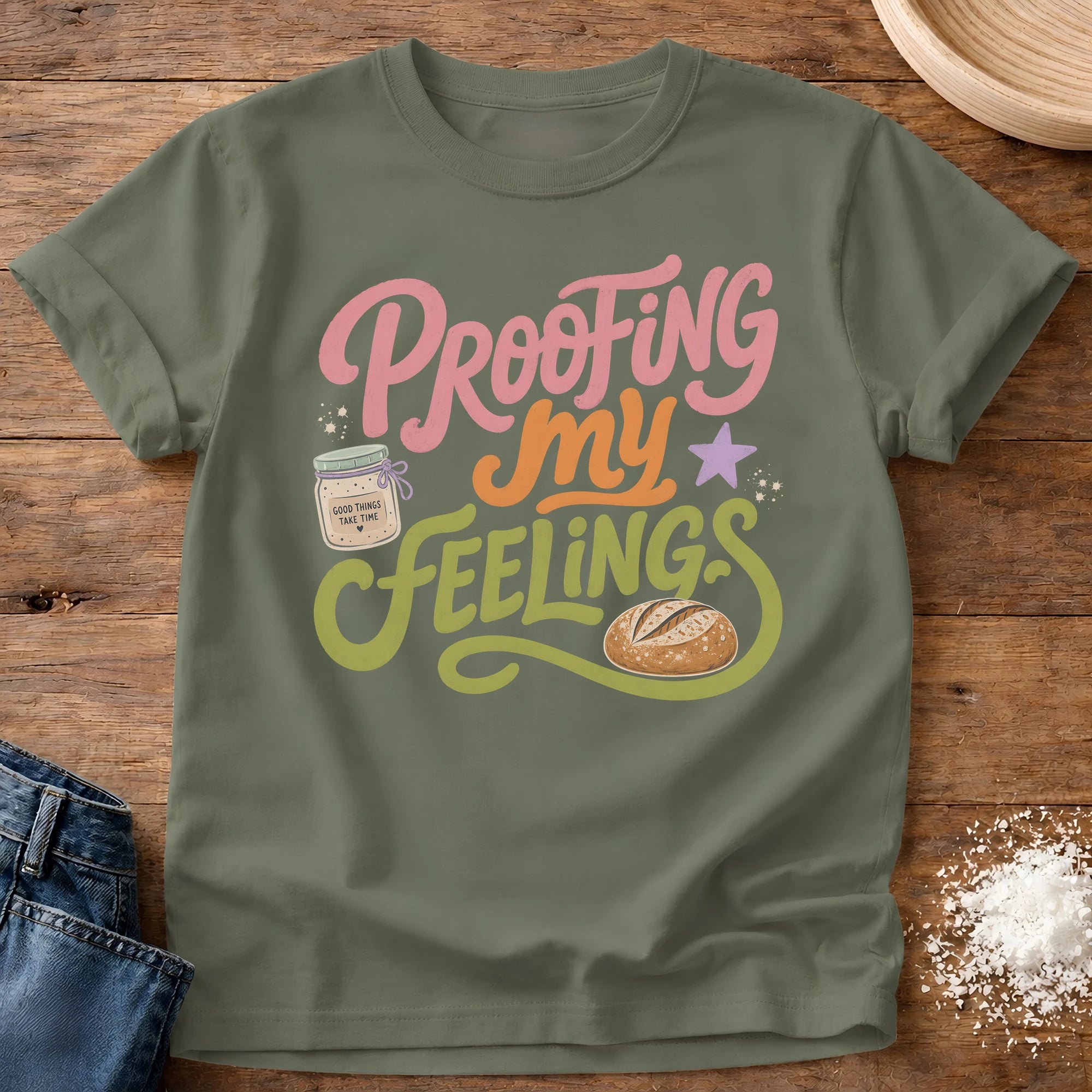Knead More Fun Proofing My Feelings sourdough t-shirt in Moss