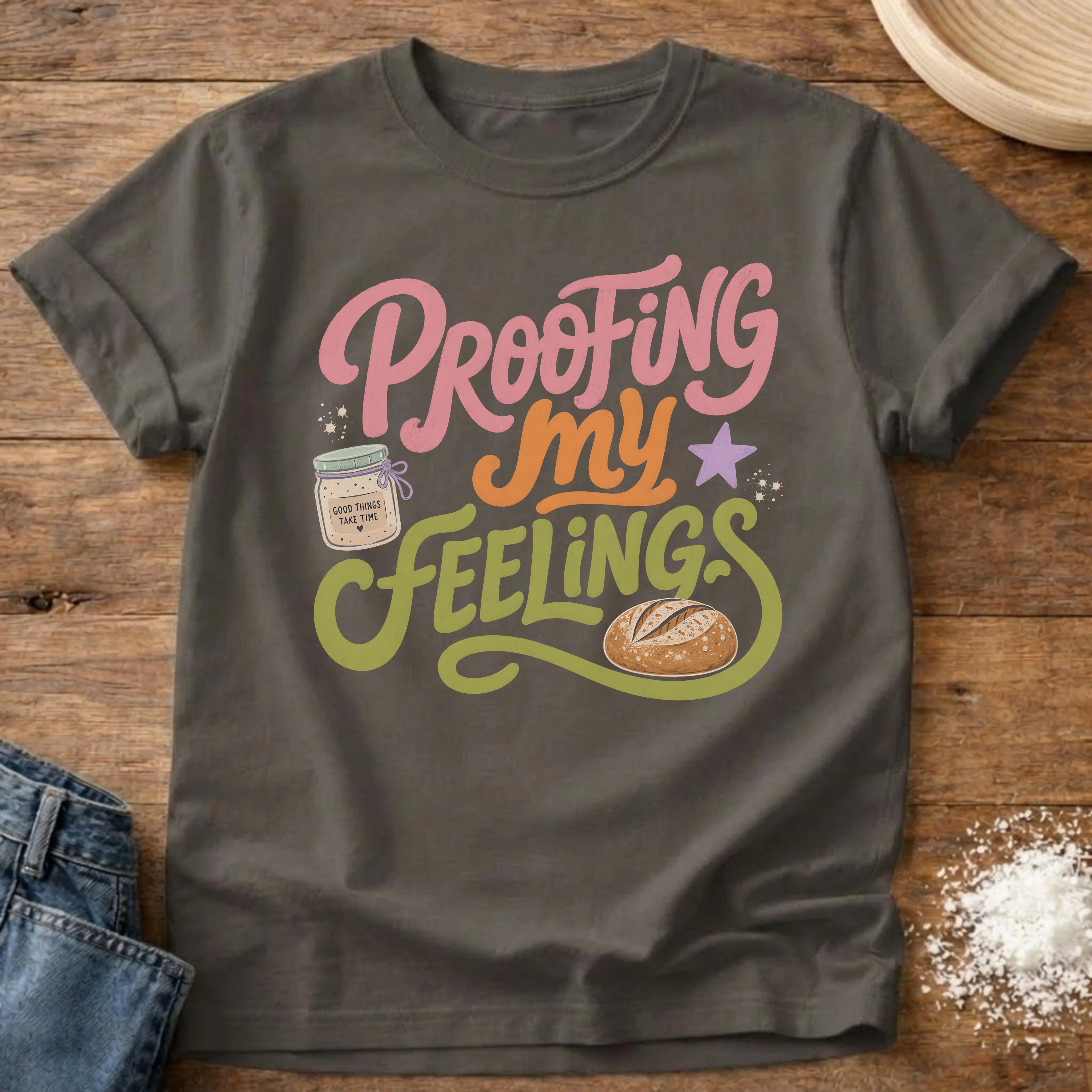 Knead More Fun Proofing My Feelings sourdough t-shirt in Pepper