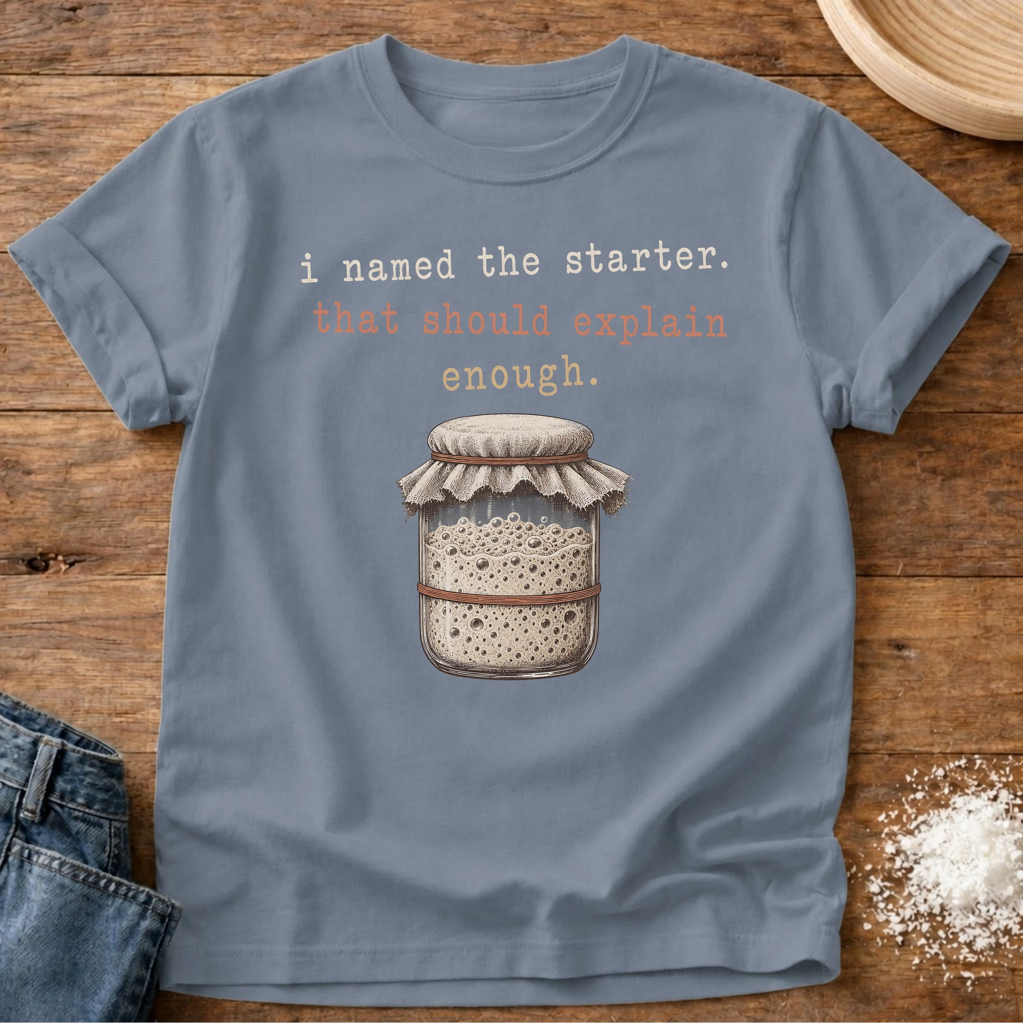 Should Explain Sourdough T-Shirt Blue Jean
