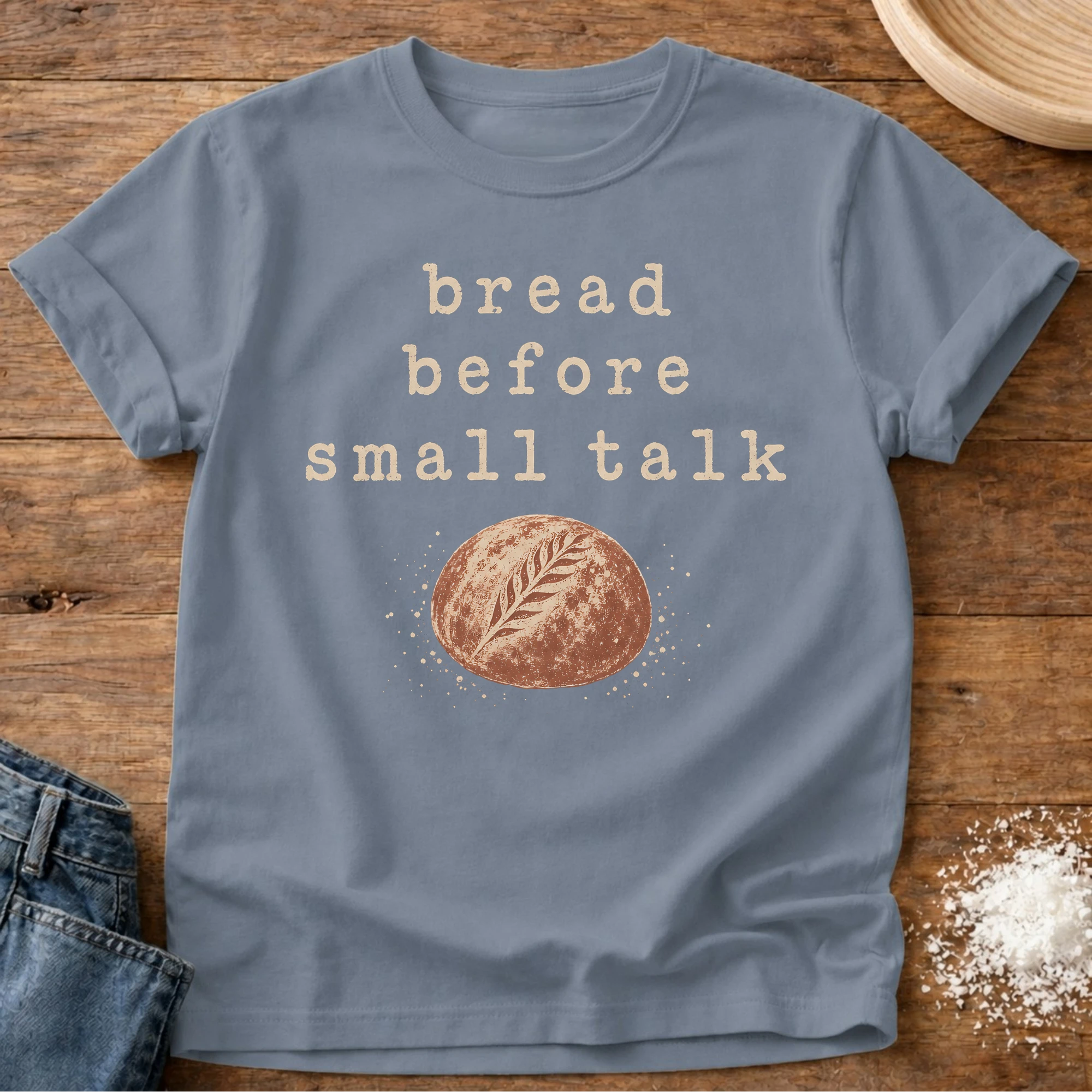 Small Talk Sourdough T-Shirt Blue Jean