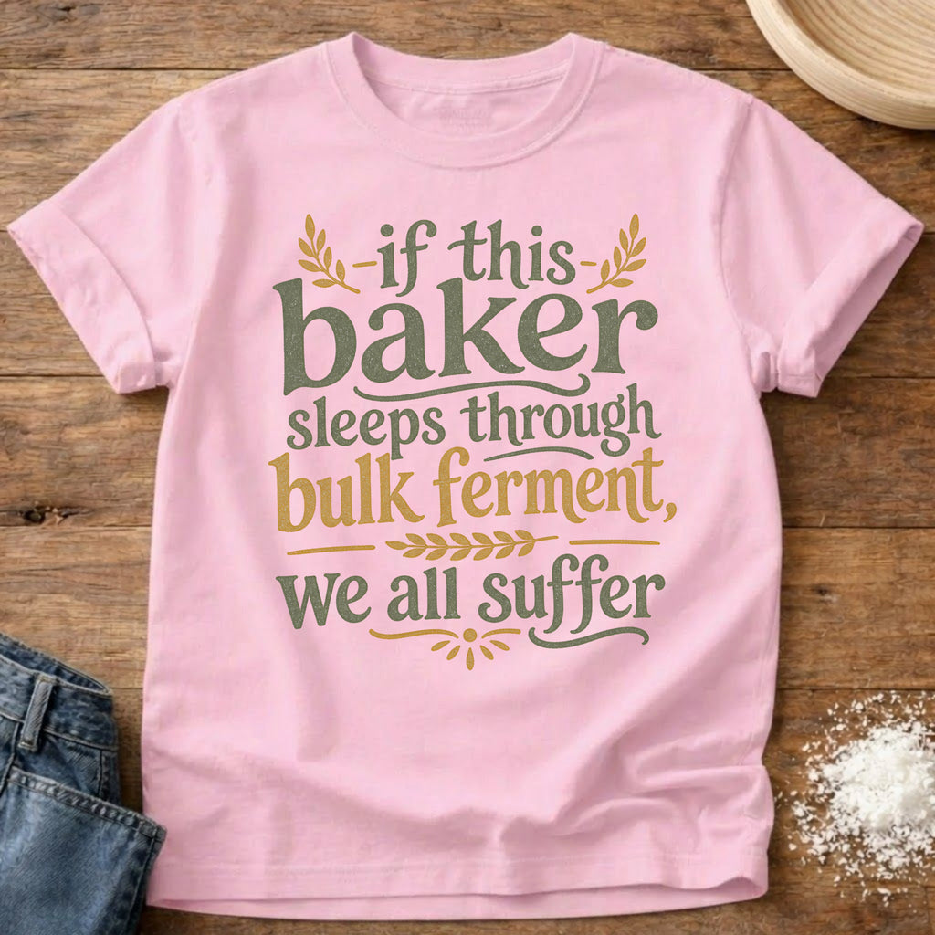 Knead More Fun Suffer if the Baker Sleeps t-shirt in Blossom